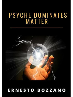 Psyche dominates matter