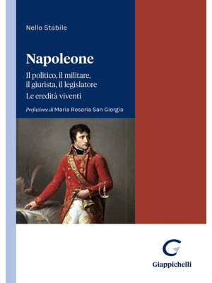 Napoleone. Il politico, il ...