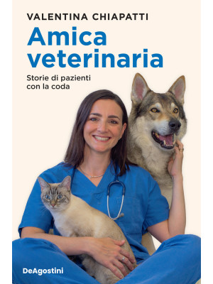 Amica veterinaria. Storie d...