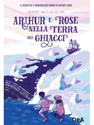 Arthur e Rose nella terra dei ghiacci