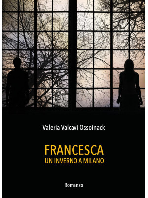 Francesca. Un inverno a Milano