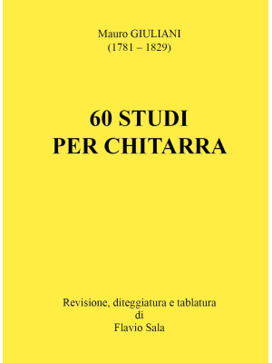 Mauro Giuliani: 60 studi pe...