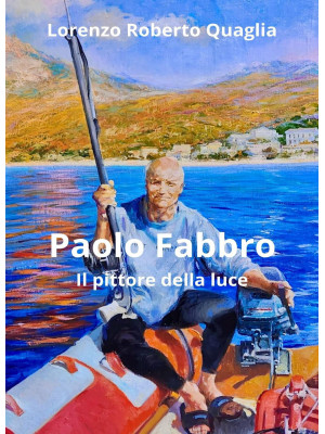 Paolo Fabbro. Il pittore de...