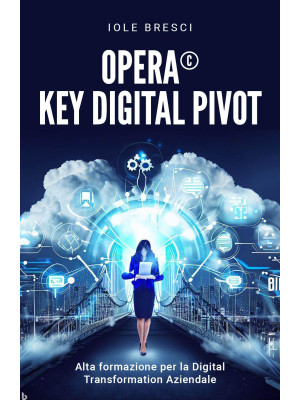 Opera©: Key Digital Pivot. ...