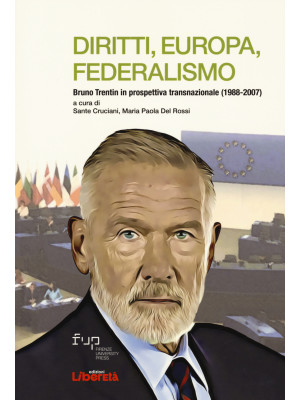 Diritti, Europa, federalismo. Bruno Trentin in prospettiva transnazionale (1988-2007)
