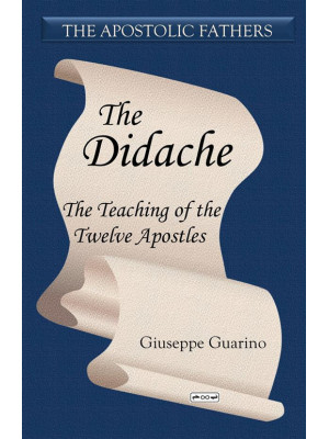 The Didache. The teaching o...