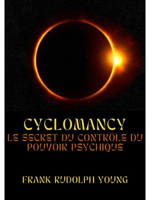 Cyclomancy. Le secret du co...