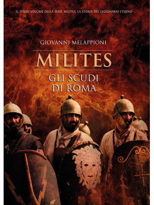 Gli scudi di Roma. Milites