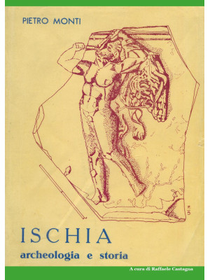Ischia. Archeologia e storia