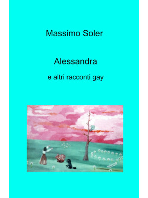 Alessandra e altri racconti...