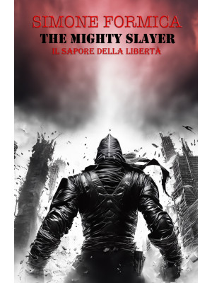 The mighty slayer. Il sapor...
