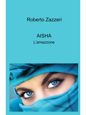 Aisha. L'amazzone
