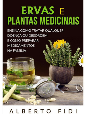 Ervas e plantas medicinais....