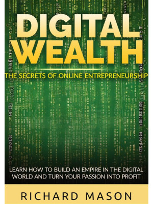 Digital wealth. The secrets...