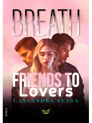 Breath. Friends to Lovers