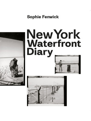 New York waterfront diary. ...