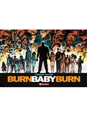 Burn baby burn