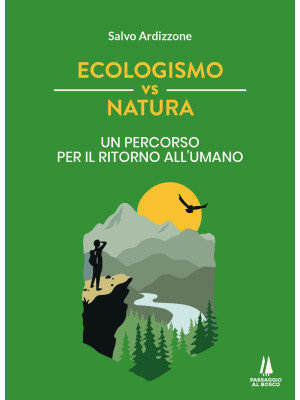 Ecologismo vs natura. Un pe...
