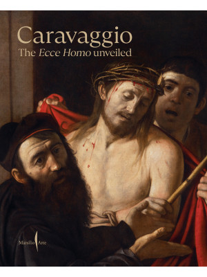 Caravaggio. The Ecce Homo u...