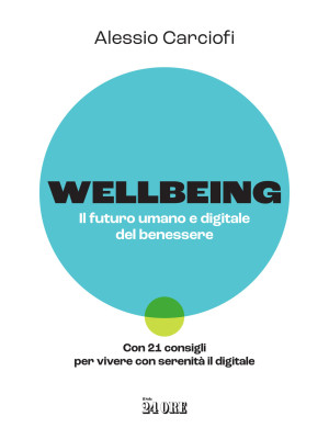 Wellbeing. Il futuro umano ...