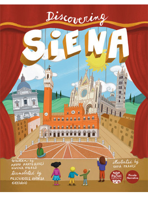 Discovering Siena. Ediz. il...