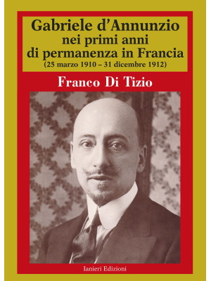 Gabriele D'Annunzio nei pri...