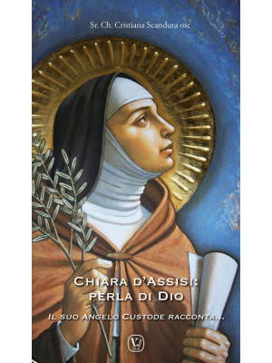 Chiara d'Assisi: perla di D...