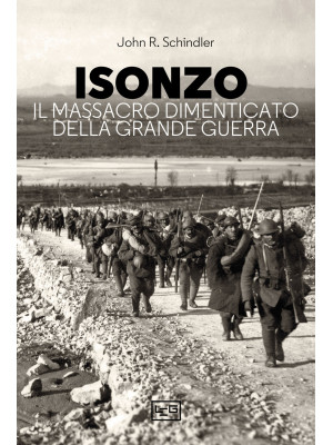 Isonzo. Il massacro dimenti...