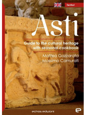 Asti. Guide to the cultural...
