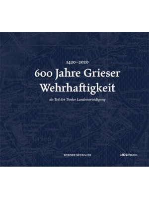 600 Jahre Grieser Wehrhafti...