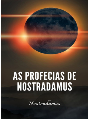 As profecias de Nostradamus...