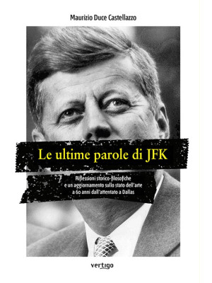 Le ultime parole di JFK. Ri...