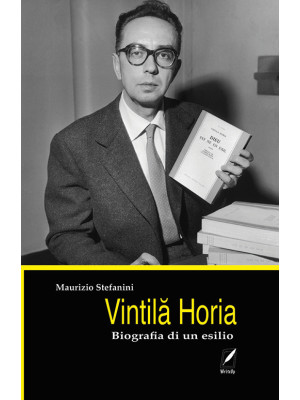 Vintila Horia. Biografia di...