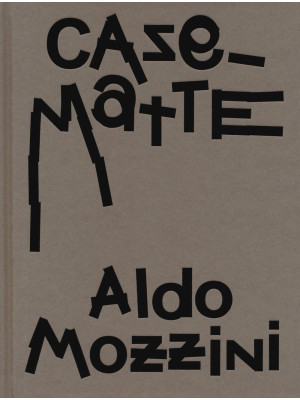 Aldo Mozzini. Casematte. Ed...