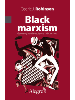 Black marxism. Genealogia d...