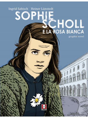 Sophie Scholl e la Rosa Bianca