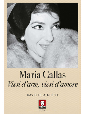 Maria Callas. Vissi d'arte,...