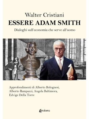 Essere Adam Smith. Dialoghi...
