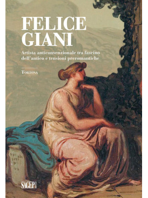 Felice Giani. Artista antic...