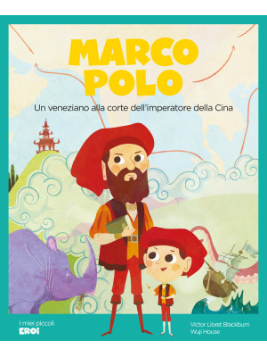 Marco Polo. Un veneziano al...