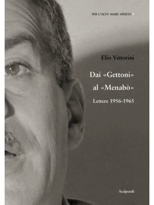 Dai Gettoni al Menabò. Lettere 1956-1965
