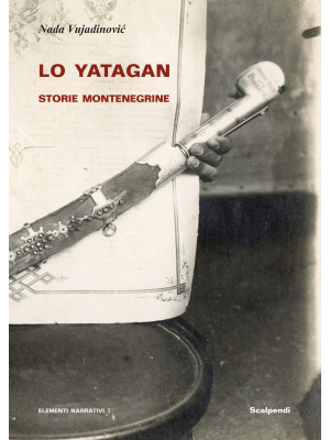 Lo yatagan. Storie montenegrine