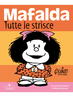 Mafalda. Tutte le strisce. ...