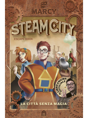 Steam City. La città senza magia. Escape book