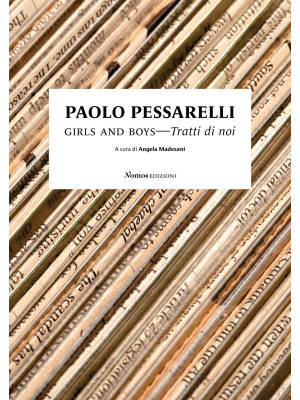 Paolo Pessarelli. Girls and boys. Tratti di noi. Ediz. bilingue