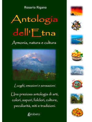 Antologia dell'Etna. Armonia, natura e cultura