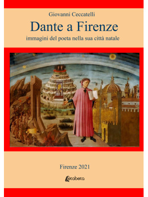 Dante a Firenze. immagini d...