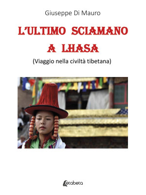 L'ultimo sciamano a Lhasa (...