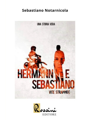 Hermann e Sebastiano: vite ...