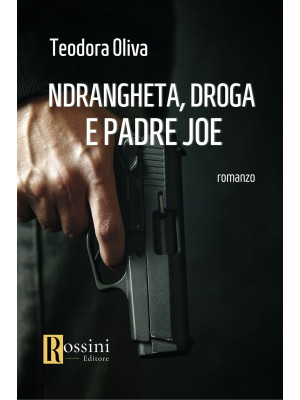 'Ndrangheta, droga e padre Joe